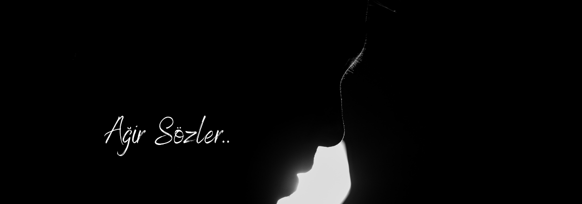 Hayata dair ağır sözler
