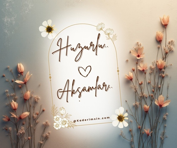 Huzurlu akşamlar mesajı