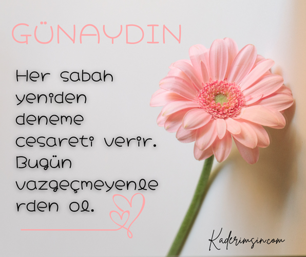 Ger sabah yeniden deneme cesareti verir.