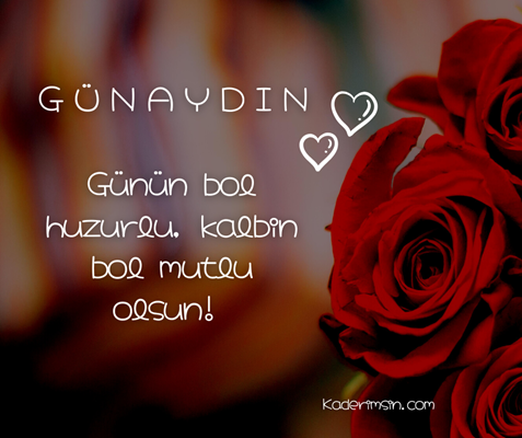 Güne sevgiyle başla. Günaydın