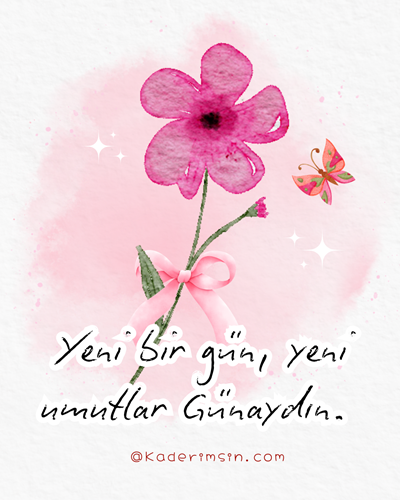 Yeni bir günü yeni umutlar günaydın yazılı pembe çiçekli sabah görseli